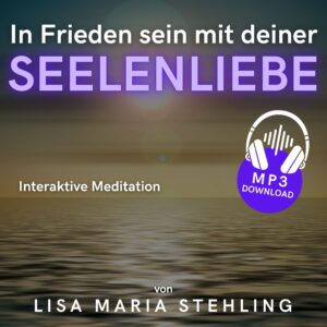 Interaktive Meditation für den inneren Frieden mit deiner Seelenliebe - MP3 Download