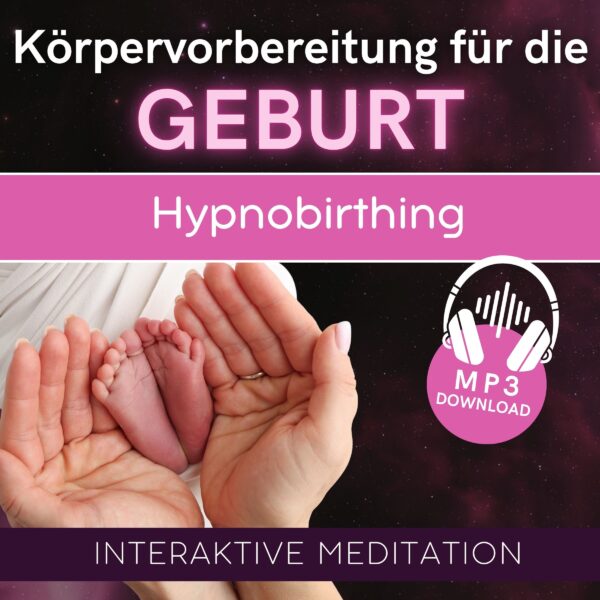 Hypnobirthing Geburtsvorbereitung // Dein Körper und Du // Interaktive Meditation für deine schmerzfreie Geburt